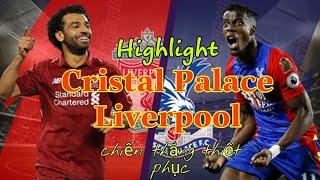 |Highlight| Cristal Palace vs Liverpool | Ngoại Hạng Anh | Tinh tinh tang