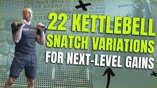 22 Kettlebell Snatch Variations For Your Training