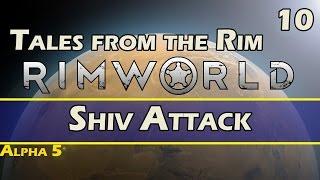 Shiv Attack (RimWorld | Part 10) [Alpha 5]