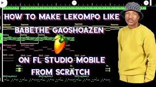 how to make Lekompo like [babethe gaoshoazen] on [fl studio mobile] from [Scratch]