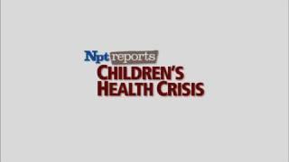 Overview | Children's Health Crisis | NPT Reports