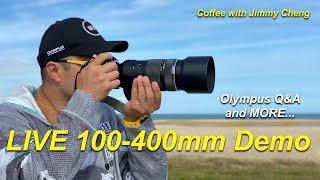 LIVE 100-400mm Demo, Q&A and More - Coffee time with Jimmy Cheng