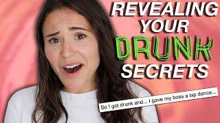 REVEALING YOUR DRUNK SECRETS