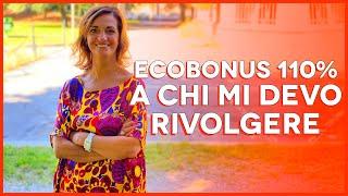 ECOBONUS 110 % | A CHI MI DEVO RIVOLGERE PER OTTENERE IL SUPERBONUS?