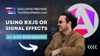 Preview: RxJS vs Signal Effects in Angular w/ Alex Rickabaugh! Full Video Free @ TechStackNation.com