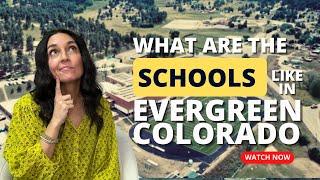 Evergreen Colorado: What are the schools like in Evergreen, Colorado?