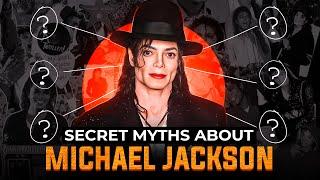 6 Michael Jackson Myths You Won't Believe!  #3 Will Shock You!