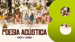 Poesia Acústica #8 - Amor e Samba -Cesar Mc, Elana, Kayuá, Projota, Cynthia Luz, Froid, Mv Bill, Bob