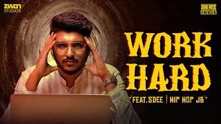 SDEE - Work Hard ft. Hiphop JB | Music Video | Saina Music Indie