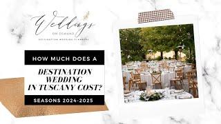 How much does a Destination Wedding in Tuscany cost (season 2024-2025)