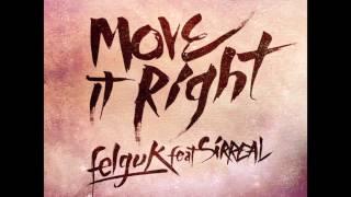 Felguk, Sirreal - Move it Right (Official Audio)