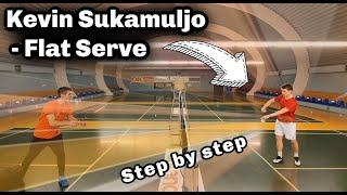 KEVIN SANJAYA SUKAMULJO, FLAT SERVE, step by step - Badminton Technique #65