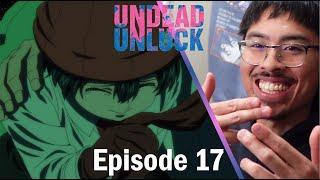 What's Their Main Objective? Undead Unluck Episode 17 Reaction