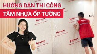 Hướng dẫn thi công tấm nhựa ốp tường | Chi tiết từ A-Z