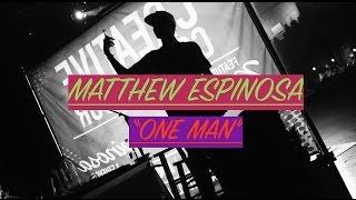 Matthew Espinosa || ONE MAN