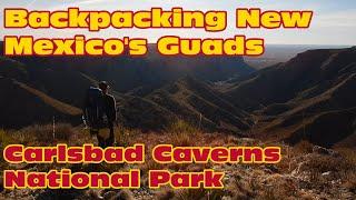 Backpacking New Mexico's Guads - Carlsbad Caverns National Park - Yucca/GRT/Slaughter Loop
