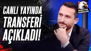 Ogün Şahinoğlu, CANLI YAYINDA BEŞİKTAŞ'IN TRANSFERİNİ AÇIKLADI!