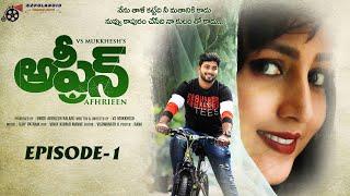 AFHRIEEN  Episode-1 || New Telugu Web Series || VS MUKKHESH || B2Polaroid