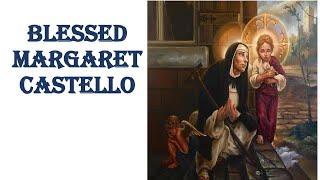 Life of Blessed Margaret Castello.