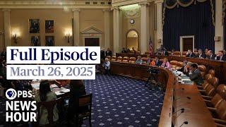 PBS News Hour full episode, March 26, 2025