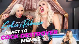 Sophie and Rebecca REACT TO... Cock Destroyer Memes!