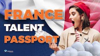 Your guide to France talent passport visa, requirements, eligibility, application