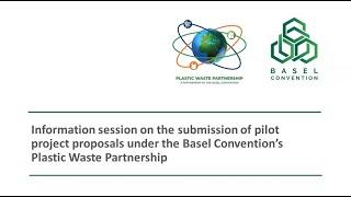 Submission of pilot project proposals under the Basel Convention’s Plastic Waste Partnership