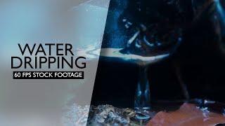 Water Dripping Stock Footage | Free Full HD  60 fps stock Footages