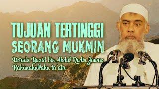 TUJUAN TERBESAR SEORANG MUSLIM - Ustadz Yazid bin Abdul Qadir Jawas Rahimahullahu ta’ala