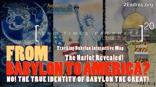 From Babylon To America? The True Identity of the Harlot! Answers In 2nd Esdras 20