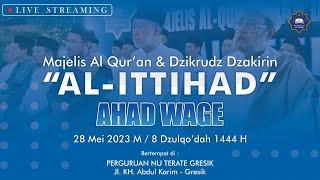 LIVE ! Majelis Al Qur'an & Dzikrudz Dzakirin AL ITTIHAD | Ahad Wage Perguruan NU Terate Gresik