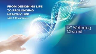From Designing Life to Prolonging Healthy Life -- J. Craig Venter
