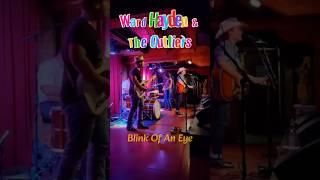 Ward Hayden & The Outliers - Blink Of An Eye