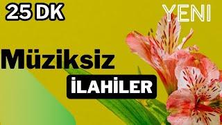 EN COK DİNLENEN MÜZİKSİZ İLAHİLER/İLAHİ DEFTERİM