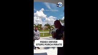 FedEx worker stops porch pirate from taking package