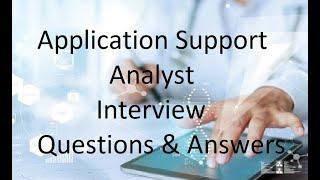 Application Support Analyst Interview Questions and Answers