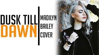 ZAYN - Dusk Till Dawn ft. Sia (Madilyn Bailey Cover) [Full HD] lyrics