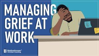 Managing Grief at Work