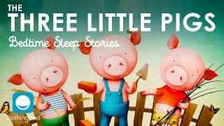 Bedtime Sleep Stories |  The Three Little Pigs  | Sleep Story for Grown Ups and Kids