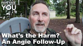 What's the Harm - An Angie Success Story Follow-Up