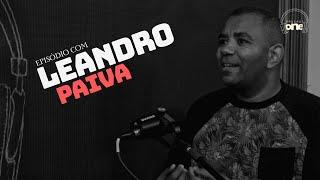 LEANDRO PAIVA - EVANGELISMO  - OneCAST EP #48