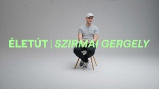 ÉLETÚT I Szirmai Gergely