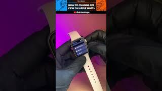 Apple Watch - Change your app view in seconds‼️ #shorts #applewatch