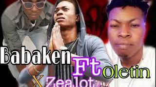 BABAKEN - GHETALOR - MA - AGBON FEAT. OLETIN X ZEALOT [LATEST BENIN MUSIC]