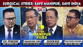 "SURGICAL STRIKE: SAVE MANIPUR, SAVE INDIA" on "THE MANIPUR FILES" [10/12/24] [LIVE]