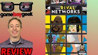 The Rival Networks Review with the Game Boy Geek