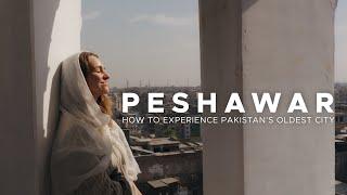 I’m back in PESHAWAR (one year later) | a Guide to PAKISTAN's Oldest City