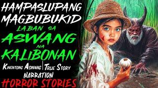 HAMPASLUPANG MAGBUBUKID LABAN SA ASWANG NA KALIBONAN | Kwentong Aswang | True Story