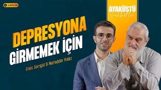 DEPRESYONA GİRMEMEK İÇİN | AYAKÜSTÜ SOHBETLER | 4. BÖLÜM