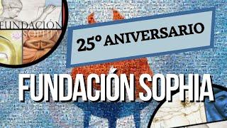 Los 25 años de la Fundación Sophia